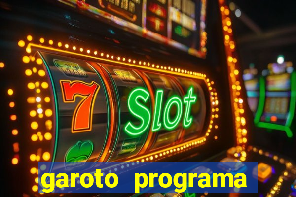 garoto programa zona leste